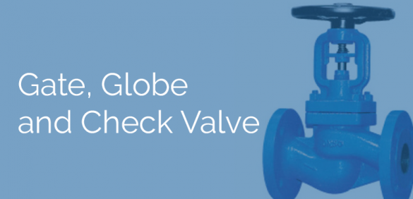 Gate, Globe and Check Valve